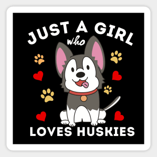 Just A Girl Who Loves Huskies Magnet